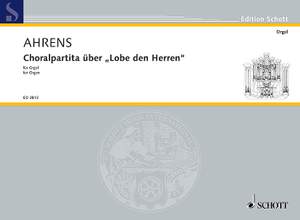 Ahrens, Joseph: Choralpartita über "Lobe den Herren"