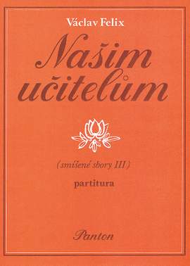 Felix, Václav: Nasim Ucitelum