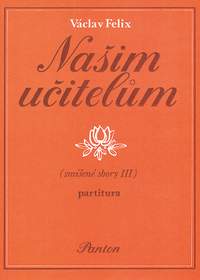 Felix, Václav: Nasim Ucitelum