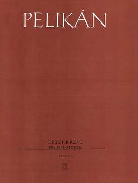 Pelikan, Miroslav: Pezzi Brevi