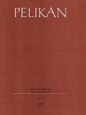 Pelikan, Miroslav: Pezzi Brevi