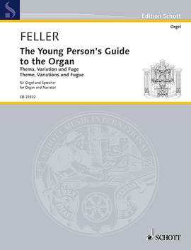 Feller, Harald: The Young Person's Guide to the Organ