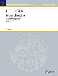 Holliger, Heinz: Increschantüm