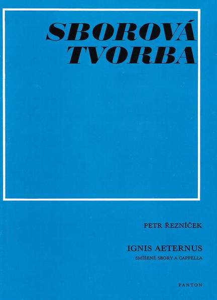 Reznicek, Petr: Ignis Aeternus