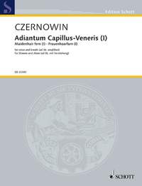 Czernowin, Chaya: Adiantum Capillus-Veneris I (Maidenhair fern I)