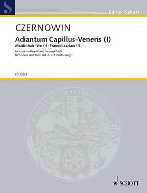 Czernowin, Chaya: Adiantum Capillus-Veneris I (Maidenhair fern I)