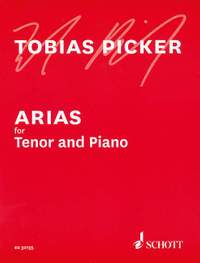 Picker, Tobias: Arias for Tenor and Piano
