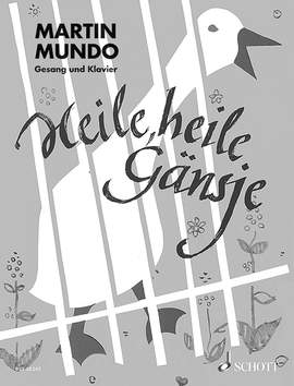 Mundo, Martin: Heile, heile Gänsje