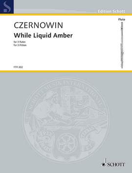 Czernowin, Chaya: While Liquid Amber