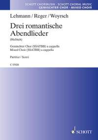 Lehmann, Bernd / Reger, Max / Woyrsch, Felix: Three Romantic Evening Songs