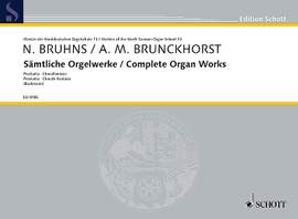 Bruhns, Nicolaus / Brunckhorst, Arnold Melchior: Complete Organ Works Band 13