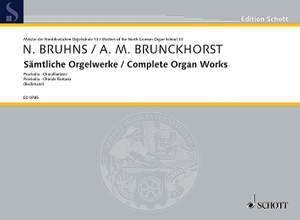 Bruhns, Nicolaus / Brunckhorst, Arnold Matthias: Complete Organ Works Band 13