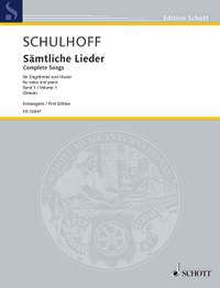Schulhoff, Erwin: Complete Songs I Band 1