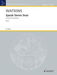Watkins, Huw: Speak Seven Seas