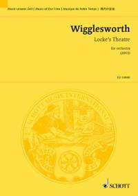 Locke, Matthew / Wigglesworth, Ryan: Locke's Theatre
