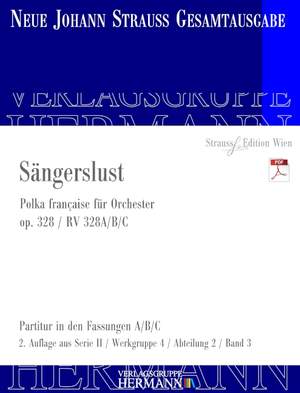 Strauß (Son), Johann: Sängerslust op. 328 RV 328A/B/C