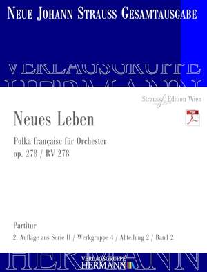 Strauß (Son), Johann: Neues Leben op. 278 RV 278