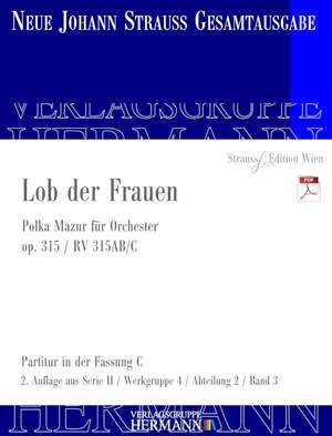 Strauß (Son), Johann: Lob der Frauen op. 315 RV 315AB/C