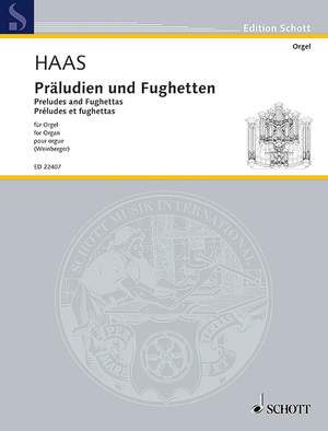 Haas, Joseph: Preludes and Fughettas