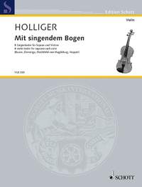 Holliger, Heinz: Mit singendem Bogen
