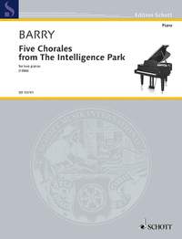 Barry, Gerald: Five Chorales from The Intelligence Park