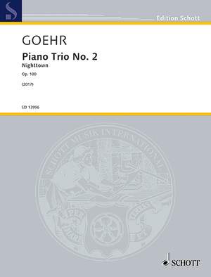 Goehr, Alexander: Piano Trio No. 2 op. 100