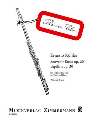 Koehler, Ernesto: Souvenir Russe / Papillon op. 60 / op. 30