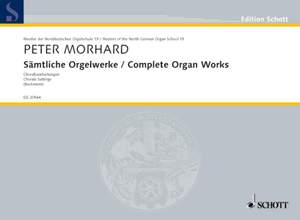 Morhard, Peter: Complete Organ Works Band 19