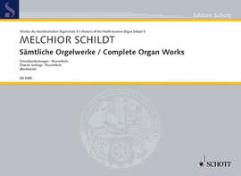 Schildt, Melchior: Complete Organ Works Band 5