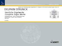 Strunck, Delphin: Complete Organ Works Band 14