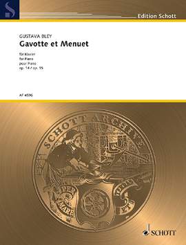 Bley, Gustava: Gavotte (F-Dur) et Menuet (E-Dur) op. 14 / op. 15