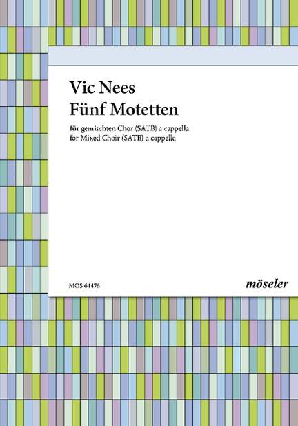 Nees, Vic: Five motets