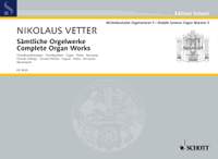Vetter, Nikolaus: Complete Organ Works Band 5