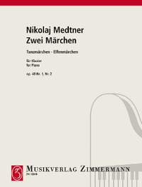 Medtner, Nikolai: 2 Märchen (Fairy Tales) op. 48 Nr. 1, Nr. 2