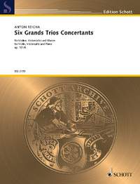 Reicha, Anton Joseph: Six Grands Trios Concertants op. 101/6
