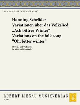 Schroeder, Hanning: Variations on the Folk Song "Oh, bittrer Winter"