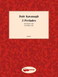 Kavanagh, Dale: 3 Preludes