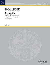 Holliger, Heinz: Reliquien