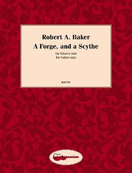 Baker, Robert A.: A Forge, and a Scythe