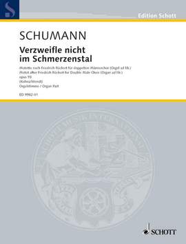 Schumann, Robert: Despair not in this vale of pain op. 93