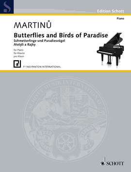 Martinů, Bohuslav: Butterflies and Birds of Paradise H 127