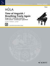 Hula, Zdenek: Time of Anguish / Breathing Freely Again