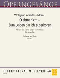 Mozart, Wolfgang Amadeus: O zittre nicht – Zum Leiden bin ich auserkoren (Zauberflöte) 282