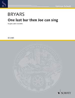 Bryars, Gavin: One last bar then Joe can sing
