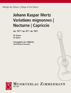 Mertz, Johann Kaspar: Variations mignonnes / Nocturne / Capriccio op. 13/7 / op. 4/1 / op. 13/3
