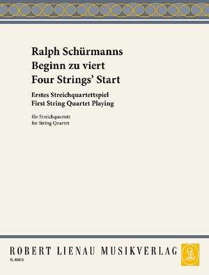 Schuermanns, Ralph: Four Strings' Start - First String Quartet Playing