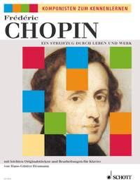 Chopin, Frédéric: Ein Streifzug durch Leben und Werk