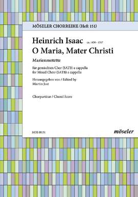 Isaac, Heinrich: O Mary, Christ’s mother 151