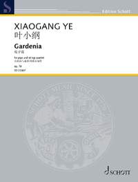Ye, Xiaogang: Gardenia op. 78