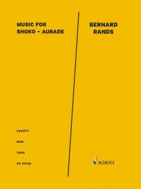 Rands, Bernard: Music for Shoko - Aubade